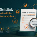 EmpCo-Richtlinie: das Ende unverbindlicher Nachhaltigkeitsversprechen